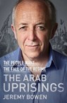 The Arab Uprisings - Jeremy Bowen - 9780857208873