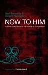 Now To Him - J. John ; Simon C (Reader) Ponsonby - 9780857210326