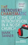 The Introvert Charismatic - Mark Tanner - 9780857215888