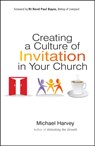 Creating a Culture of Invitation in Your Church - Michael Harvey - 9780857216328