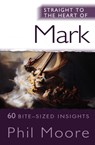 Straight to the Heart of Mark - Phil Moore - 9780857216427