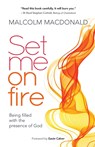 Set Me on Fire - Reverend Malcolm Macdonald - 9780857216915