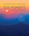 God Moments for Busy People - Jennifer Rees Larcombe - 9780857218452