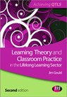 Learning Theory and Classroom Practice in the Lifelong Learning Sector - GOULD,  Jim - 9780857258175