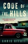 Code of the Hills - Chris Offutt - 9780857305602