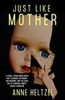 Just Like Mother - Anne Heltzel - 9780857308436