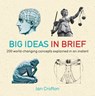 Big Ideas in Brief - Ian Crofton - 9780857386199