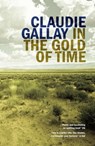 In the Gold of Time - Claudie Gallay - 9780857386465