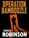 Operation Bamboozle - Derek Robinson - 9780857388537