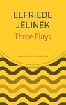 Three Plays - Elfriede Jelinek - 9780857427120