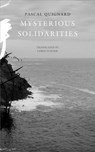 Mysterious Solidarities - Pascal Quignard - 9780857427397