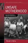 Unsafe Motherhood - Nicole S. Berry - 9780857457912