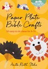 Paper Plate Bible Crafts - Anita Reith Stohs - 9780857462619