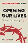 Opening Our Lives - Trystan Owain Hughes - 9780857468826