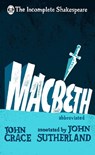 Incomplete Shakespeare: Macbeth - John Crace ; John Sutherland - 9780857524263