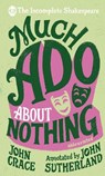 Incomplete Shakespeare: Much Ado About Nothing - John Crace ; John Sutherland - 9780857524270