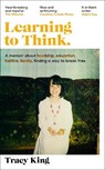 Learning to Think. - Tracy King - 9780857527431