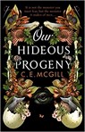 Our Hideous Progeny - MCGILL,  C. E. - 9780857529053