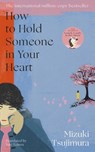 How to Hold Someone in your Heart - Mizuki Tsujimura - 9780857529664