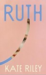 Ruth - Kate Riley - 9780857529886