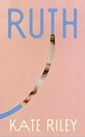 Ruth - Kate Riley - 9780857529886