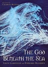 God Beneath The Sea - Leon Garfield ; Edward Blishen - 9780857533111