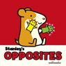 Stanley's Opposites - William Bee - 9780857551146