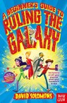 A Beginner's Guide to Ruling the Galaxy - David Solomons - 9780857639936