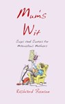 Mum's Wit - Richard Benson - 9780857655783