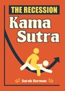 The Recession Kama Sutra - Sarah Herman - 9780857658166