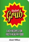 Student Grub - Alastair Williams - 9780857659323