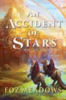 An Accident of Stars - Foz Meadows - 9780857665867