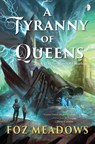 A Tyranny of Queens - Foz Meadows - 9780857665898