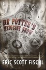 Dr. Potter's Medicine Show - FISCHL,  Eric Scott - 9780857666383