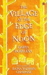 The Village at the Edge of Noon - Darya Bobyleva - 9780857669902