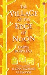 The Village at the Edge of Noon - Darya Bobyleva - 9780857669902