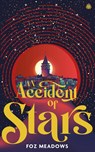 An Accident of Stars - Foz Meadows - 9780857669957