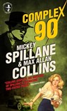 Mike Hammer: Complex 90 - Mickey Spillane ; Max Allan Collins - 9780857689771