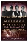 Murdoch Mysteries - Under the Dragon's Tail - Maureen Jennings - 9780857689887