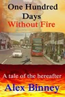 One Hundred Days Without Fire - Alex Binney - 9780857793119