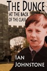 The Dunce At The Back Of The Class - Ian Johnstone - 9780857793157