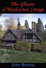 The Ghosts of Woodcutters Cottage - John Borrow - 9780857793898