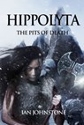 Hippolyta: The Pits Of Death - Ian Johnstone - 9780857793928