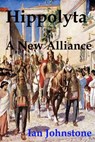 Hippolyta: A New Alliance - Ian Johnstone - 9780857794130