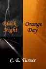 Black Night Orange Day - C E Turner - 9780857794185