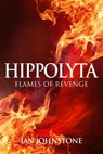 Hippolyta 7: Flames of Revenge - Ian Johnstone - 9780857794246