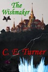 The Wishmaker - C E Turner - 9780857794253