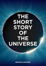 The Short Story of the Universe - Gemma Lavender ; Mark Fletcher - 9780857829382