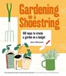Gardening on a Shoestring: 100 Creative Ideas - Alex Mitchell - 9780857836441