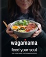 wagamama Feed Your Soul - Wagamama Limited - 9780857837035